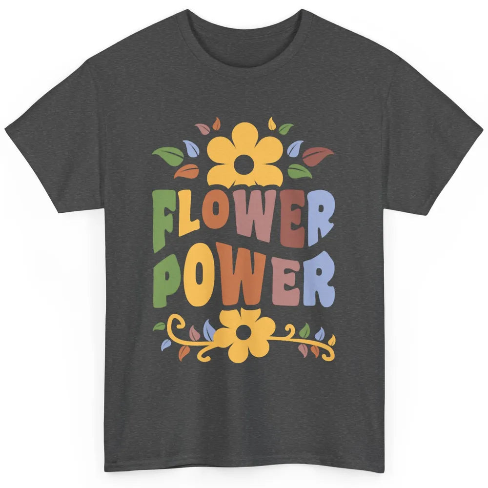Retro 60s Groovy Flower Power 1960s Hippie Floral Positive Classic Unisex T-Shirt