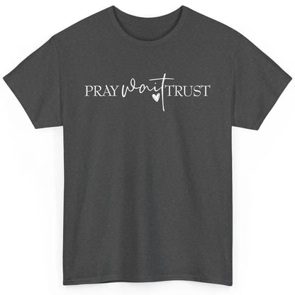 Pray Wait Trust Repeat Christian Religious Motivational Classic Unisex T-Shirt