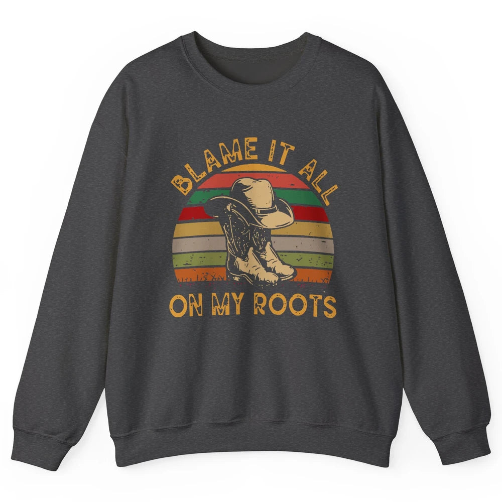 Retro Cowboy Boots Hat Blame It On My Roots Western Cowgirls Unisex Crewneck Sweatshirt