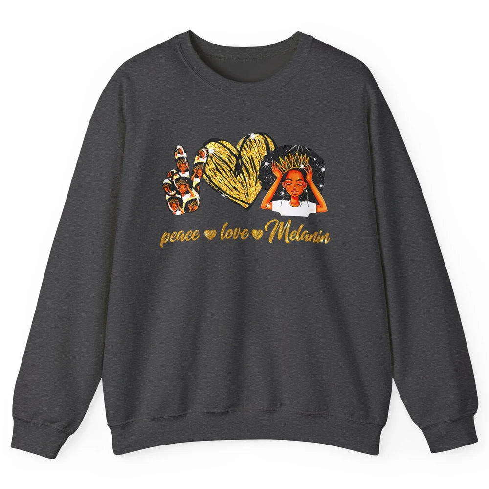 Peace Love Melanin Afro Girl Black Queen Black Women Gift Unisex Crewneck Sweatshirt