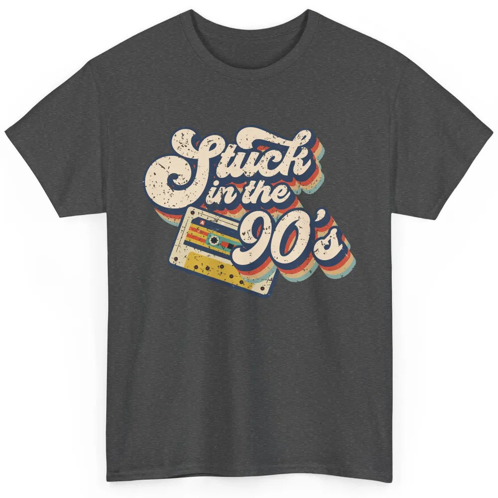Retro Cassette Stuck In The 90s 1990s Born Birthday Day Gift Classic Unisex T-Shirt