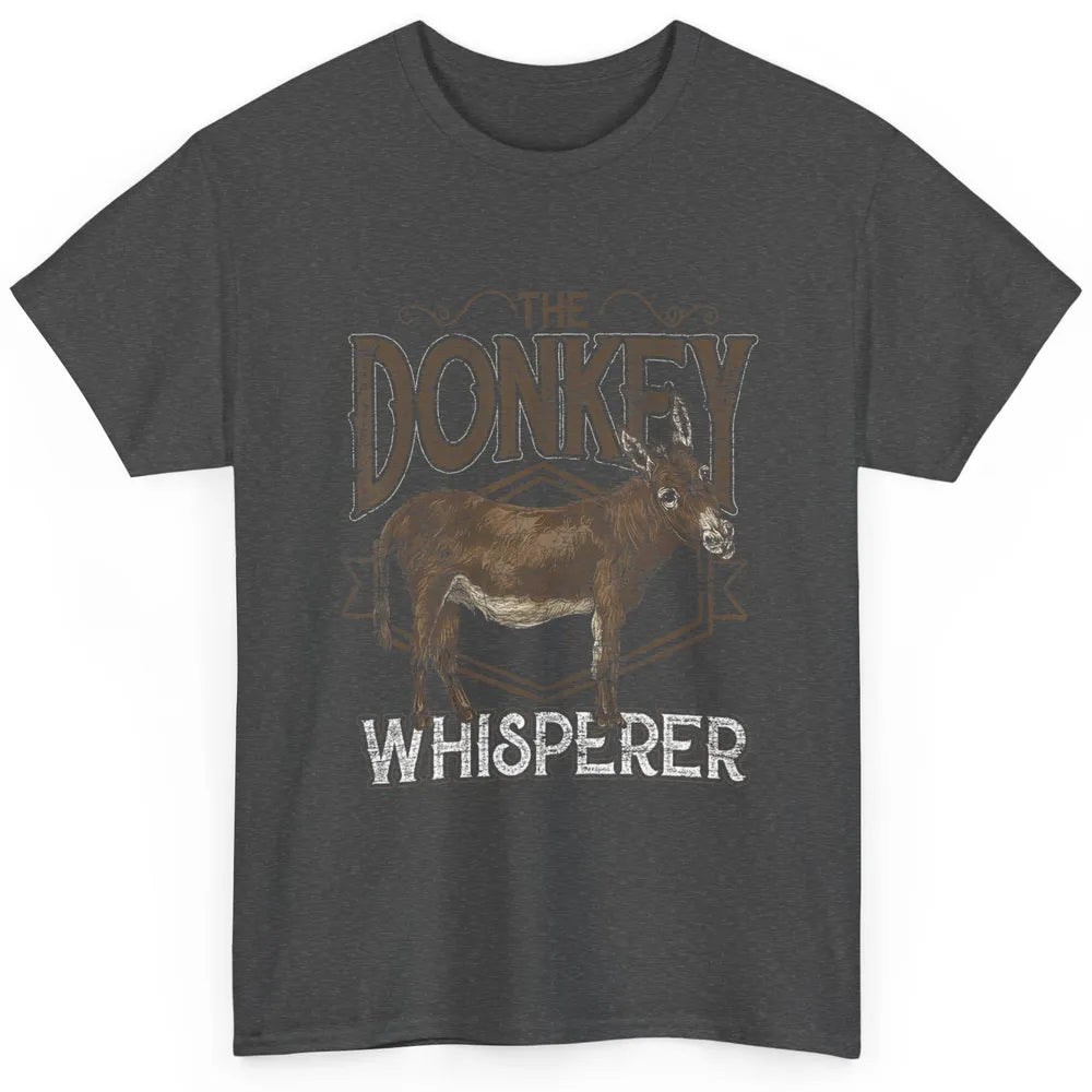 Retro Donkey Whisperer Farming Life Farm Animal Funny Donkey Classic Unisex T-Shirt