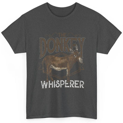 Retro Donkey Whisperer Farming Life Farm Animal Funny Donkey Classic Unisex T-Shirt