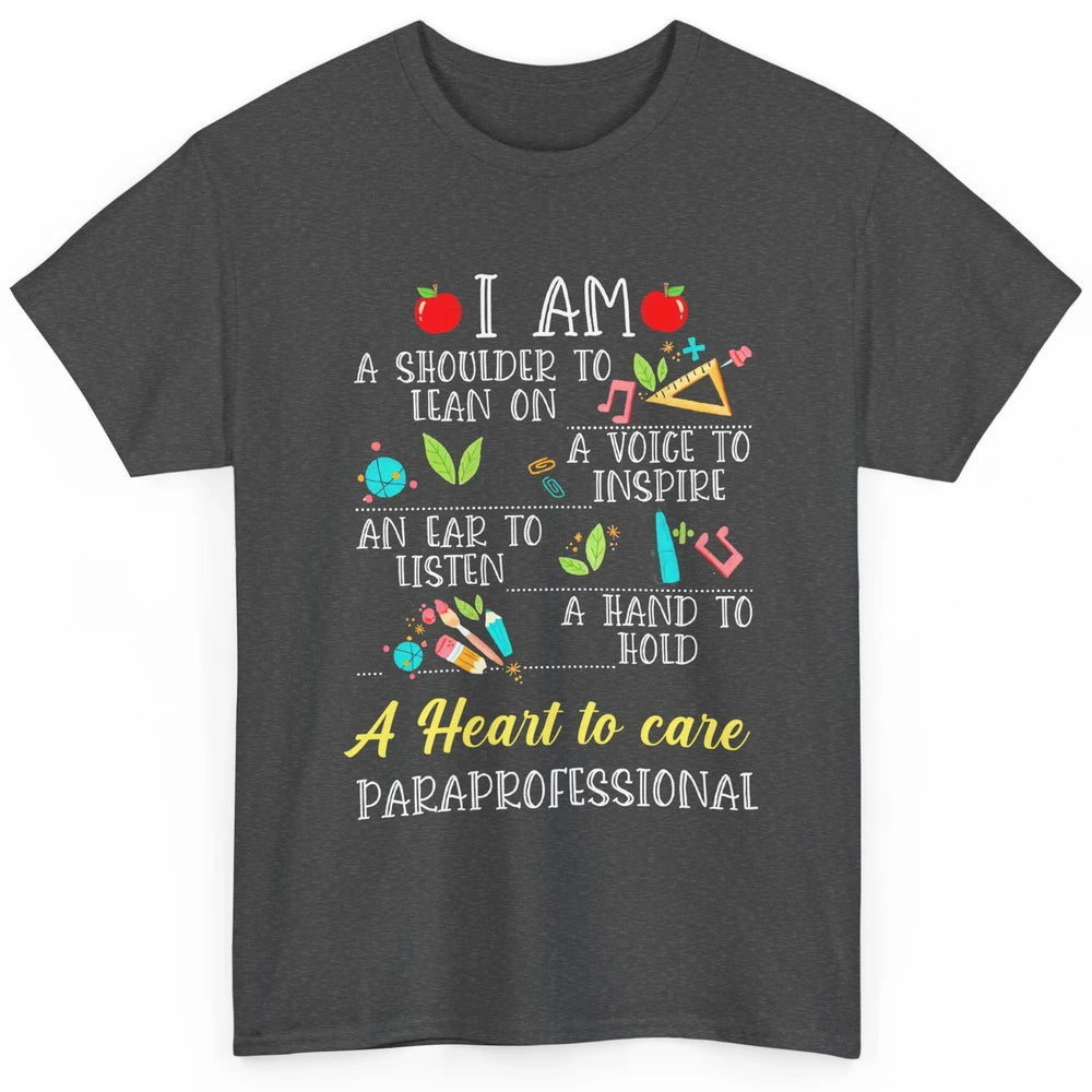 Paraprofessional Shoulder To Lean On Heart To Care Para Life Classic Unisex T-Shirt