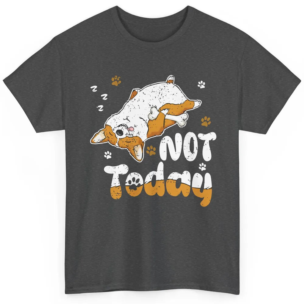 Retro Lazy Corgi Not Today World Lazy Day Corgi Dog Lovers Classic Unisex T-Shirt