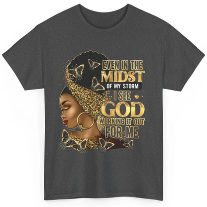 Black Girl Even In The Midst Of Storm I See God Religious Classic Unisex T-Shirt