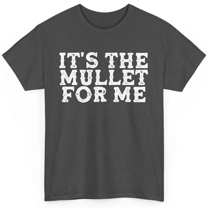 Retro Its The Mullet For Me Turquoise Western Country Cowboy Classic Unisex T-Shirt