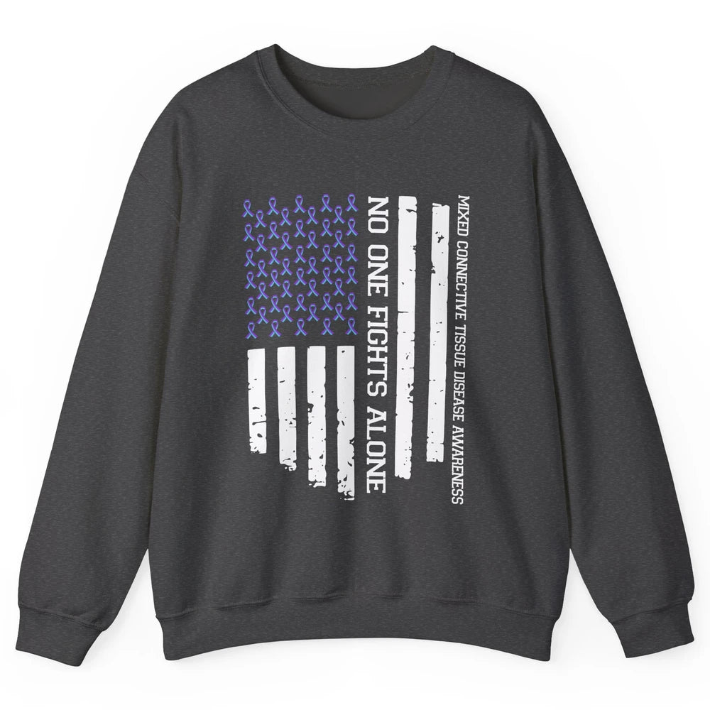 Mixed Connective Tissue Disease No One Fight Alone US Flag Unisex Crewneck Sweatshirt