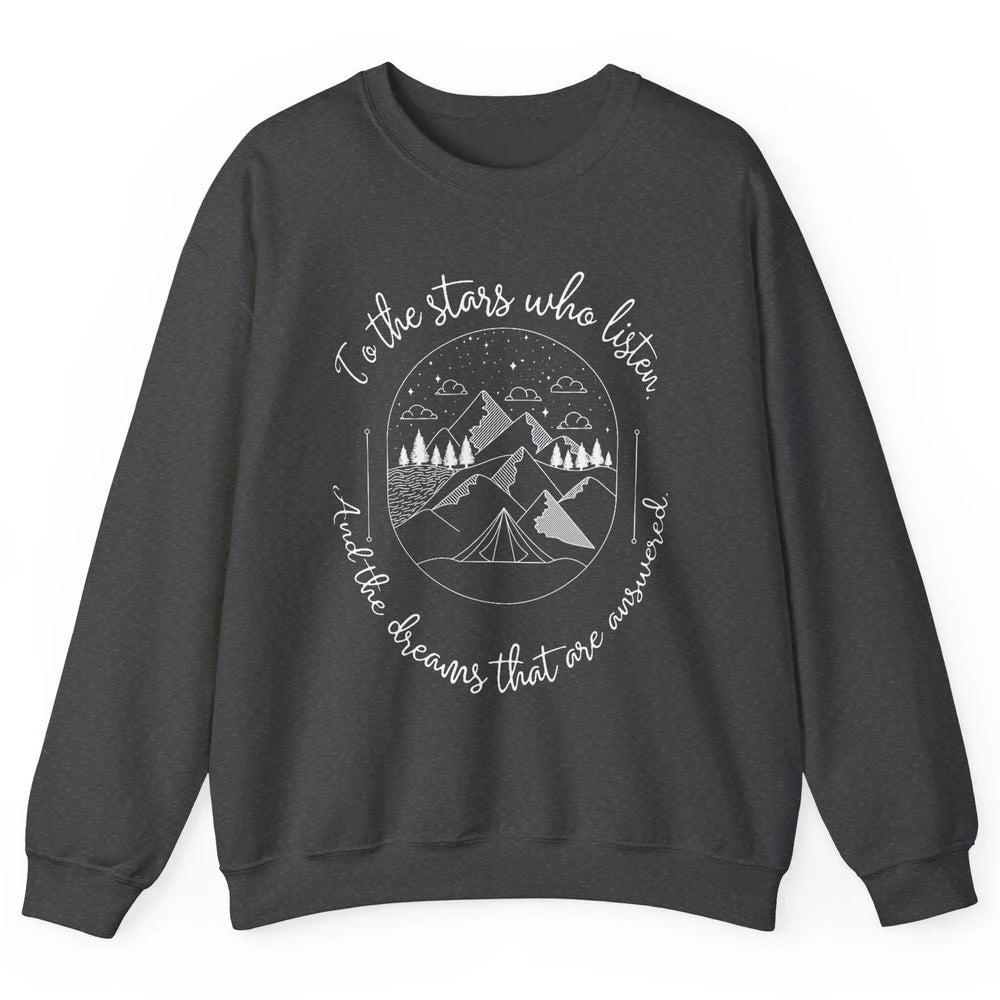 Night To The Stars Who Listen And Dreams That Are Answered Unisex Crewneck Sweatshirt