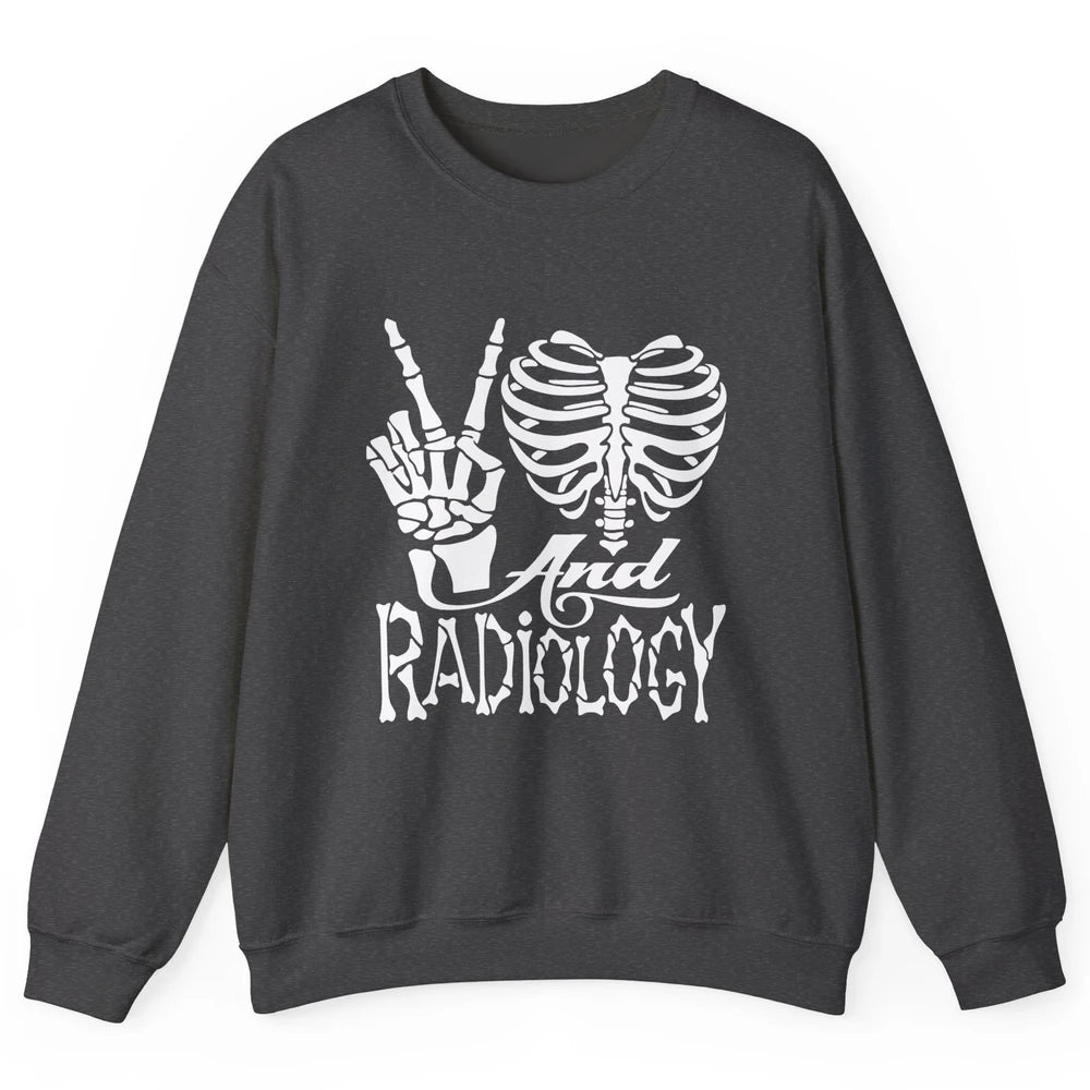Peace Love X-Ray Radiology Tech Radiologist X-Ray Tech Life Unisex Crewneck Sweatshirt
