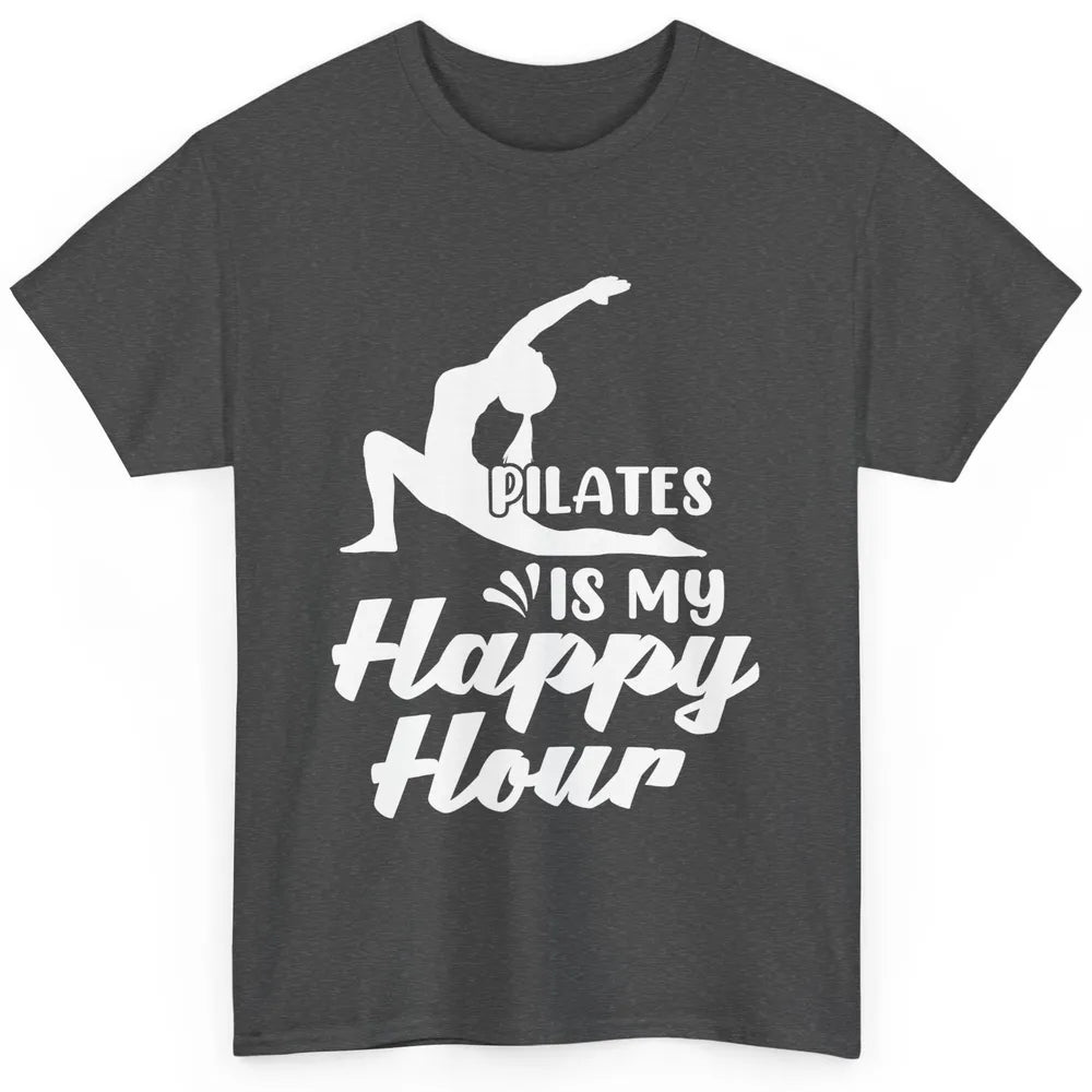 Retro Pilates Is my Happy Hour Great Woman Workout Fitness Classic Unisex T-Shirt