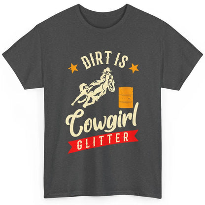Retro Dirt Is Cowgirl's Glittering Western Country Cowboy Classic Unisex T-Shirt