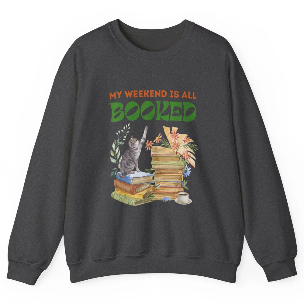 My Weekend Is All Booked Cat Coffee Read Book Retro Bookish Unisex Crewneck Sweatshirt