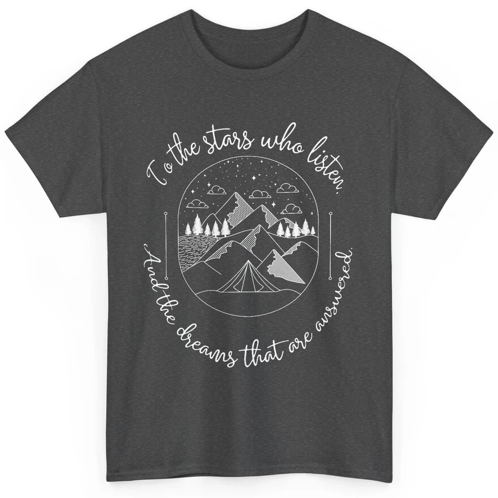 Night To The Stars Who Listen And Dreams That Are Answered Classic Unisex T-Shirt