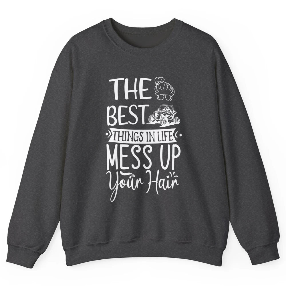 Messy Up Your Hair Women Mud Rider UTV Retro ATV SXS Offroad Unisex Crewneck Sweatshirt