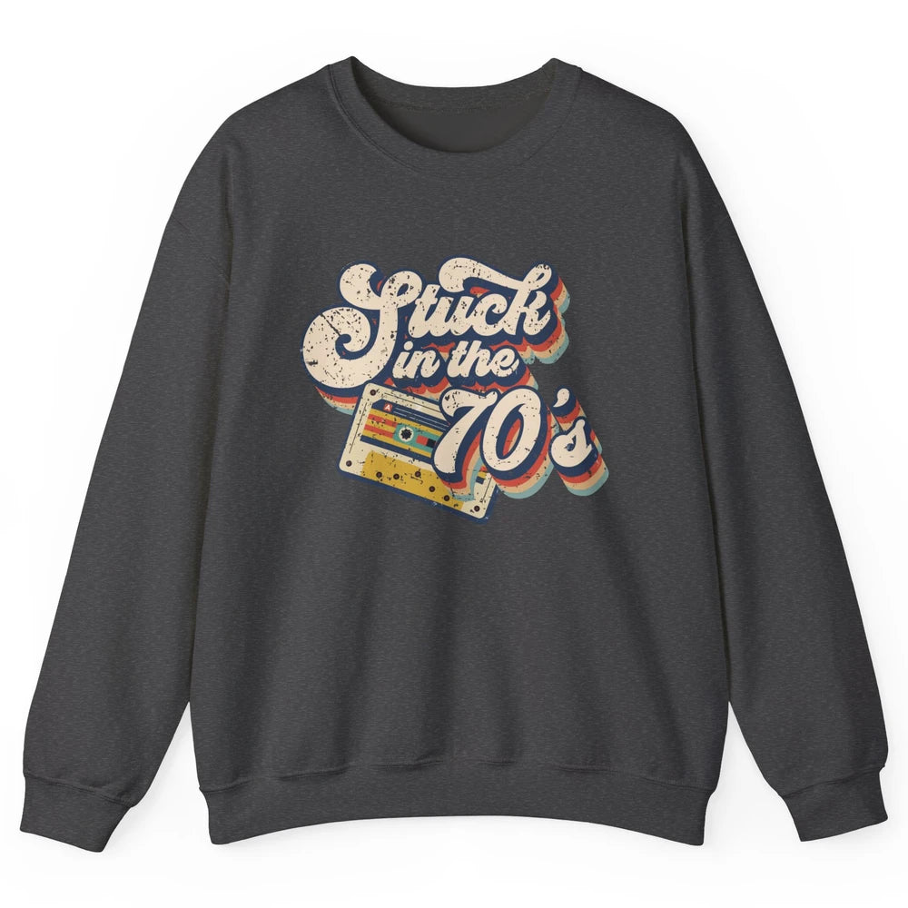 Retro Cassette Stuck In The 70s 1970s Born Birthday Day Gift Unisex Crewneck Sweatshirt