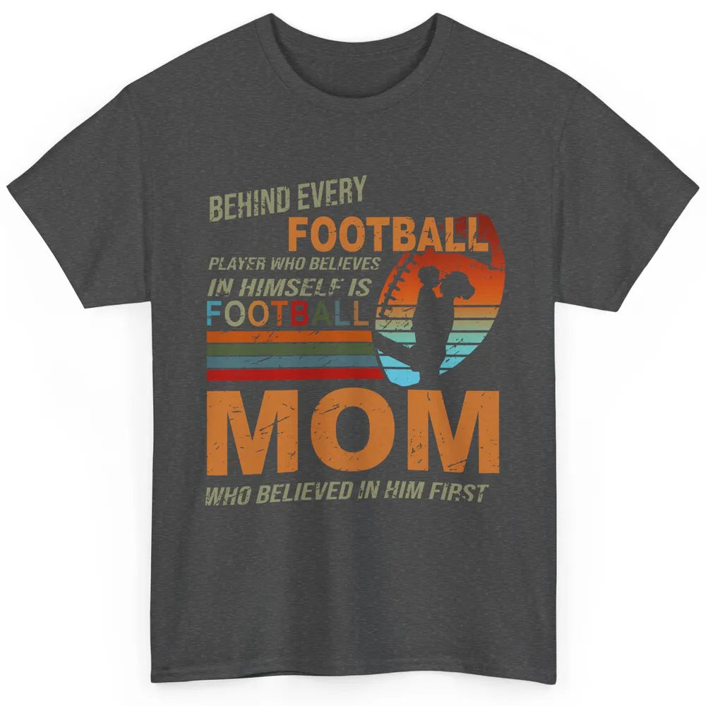 Retro Football Mom Behind Every Football Player Is A Mom Classic Unisex T-Shirt
