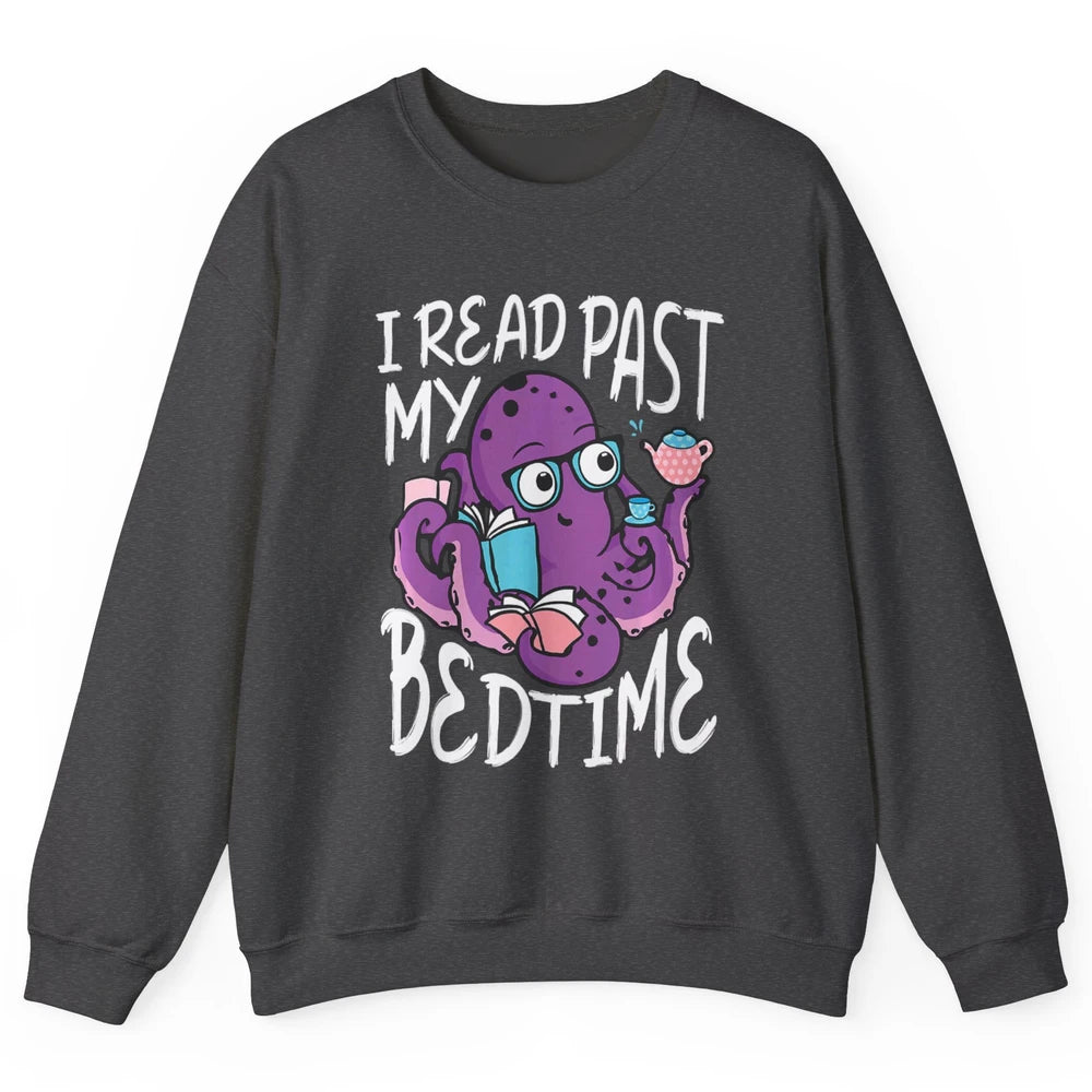 Octopus Books Read Past My Bedtime Kraken Sea Animal Marine Unisex Crewneck Sweatshirt