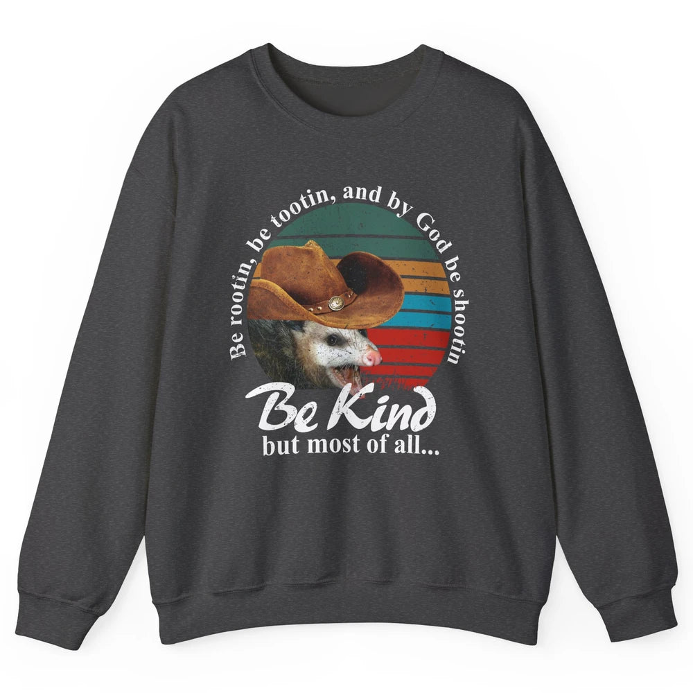 Retro Cowboy Opossum Be Rooting Be Shooting Be Kind Western Unisex Crewneck Sweatshirt
