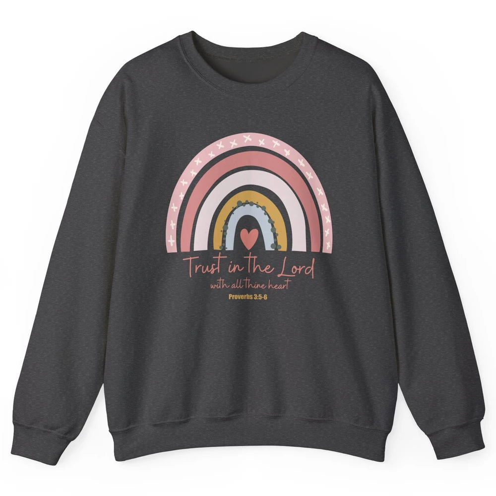 Rainbow Trust In The Lord With All Heart Christian Religious Unisex Crewneck Sweatshirt