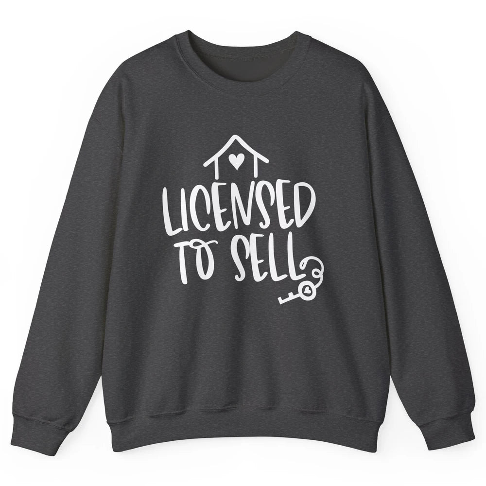 Realtor Licensed To Sell Real Estate Agent Housing Investors Unisex Crewneck Sweatshirt