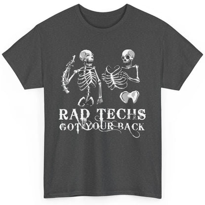 Rad Techs Got Your Back Skeleton Xray Radiology Technician Classic Unisex T-Shirt