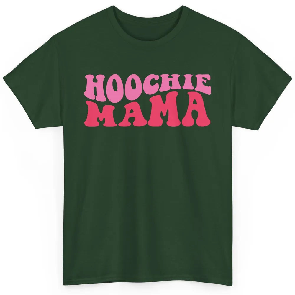 Nothing But A Hoochie Mama Funny Western Mama Mothers Day Classic Unisex T-Shirt