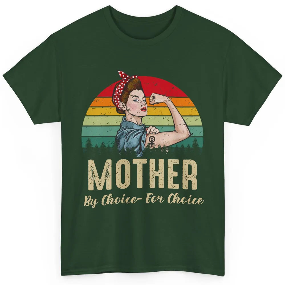 Mother By Choice For Choice Women's Power Feminist Rights Classic Unisex T-Shirt