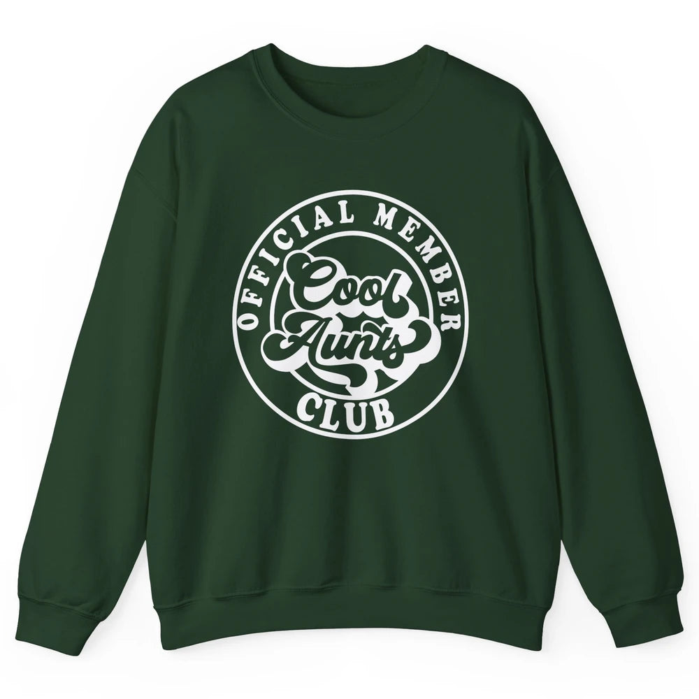 Official Member Cool Aunts Club Funny Auntie Sister Gift Unisex Crewneck Sweatshirt