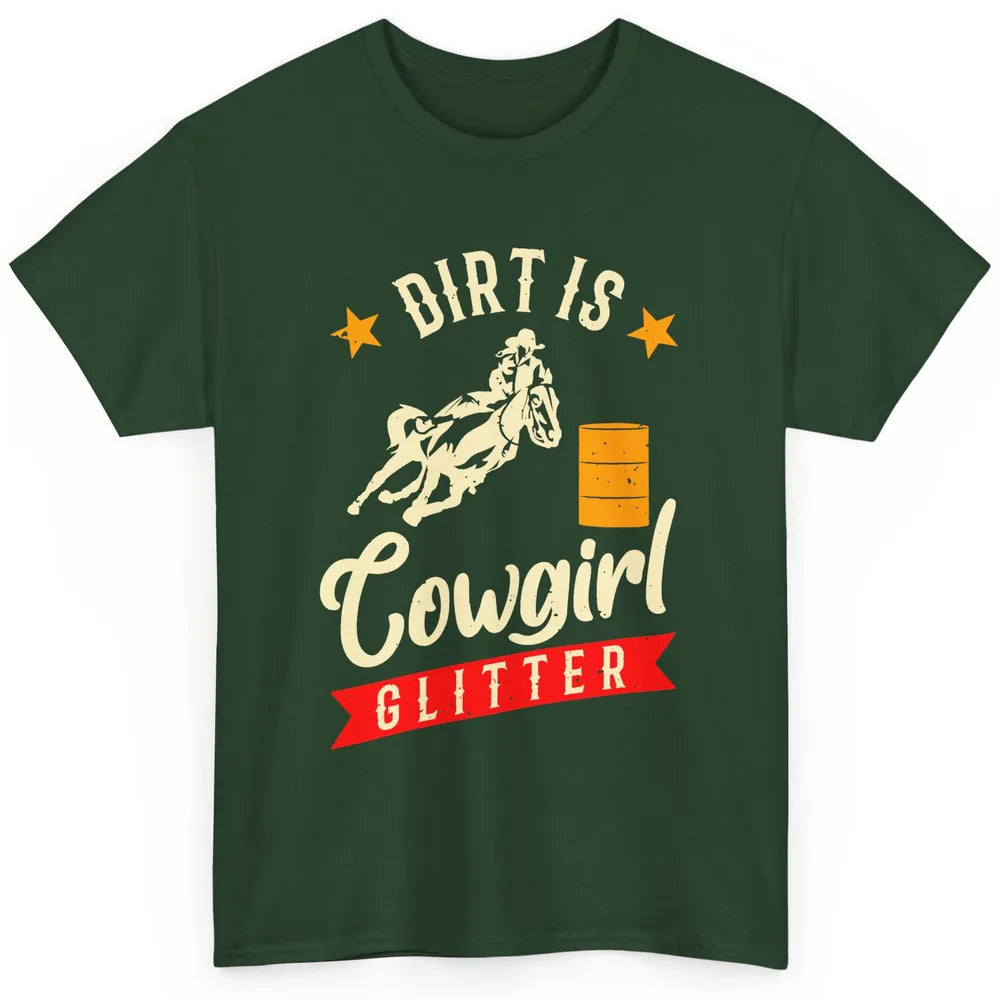 Retro Dirt Is Cowgirl's Glittering Western Country Cowboy Classic Unisex T-Shirt