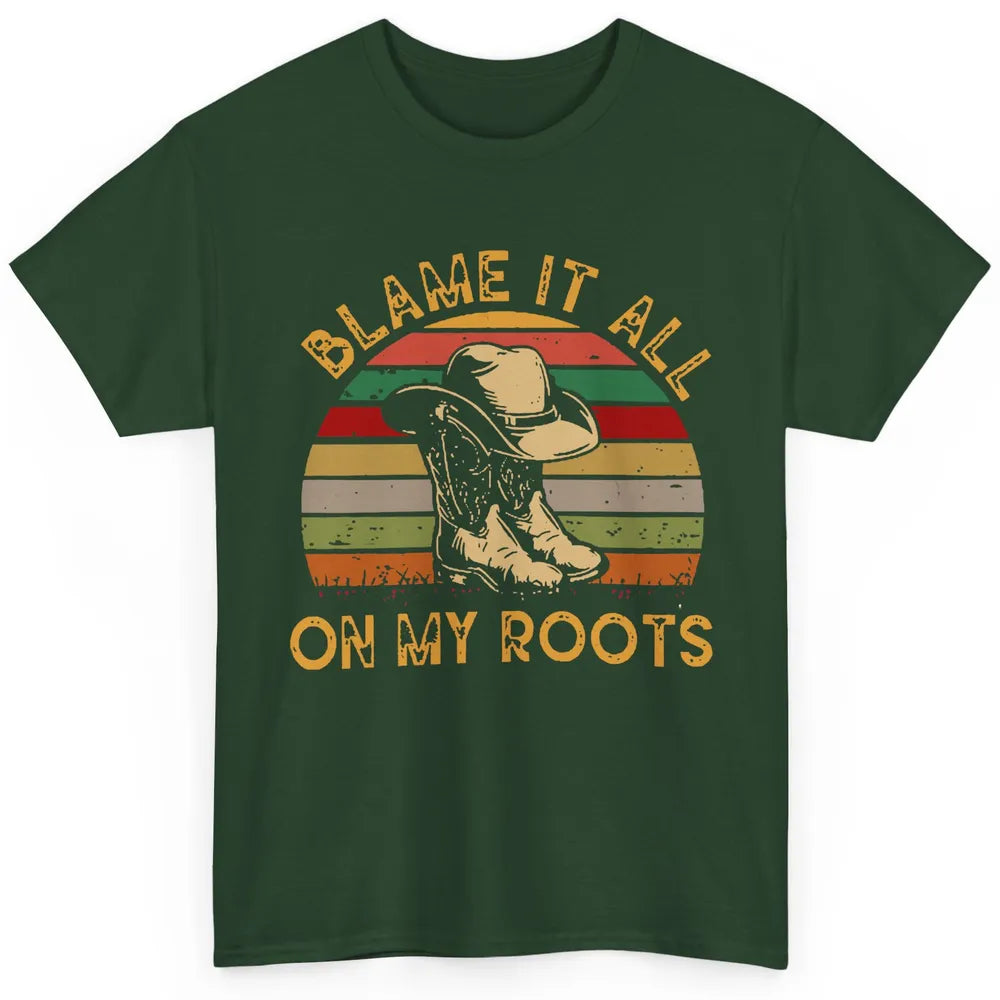 Retro Cowboy Boots Hat Blame It On My Roots Western Cowgirls Classic Unisex T-Shirt