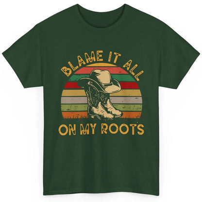 Retro Cowboy Boots Hat Blame It On My Roots Western Cowgirls Classic Unisex T-Shirt