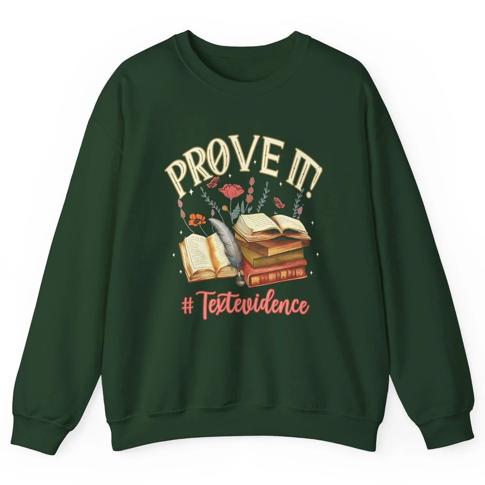 Prove It Reading Teacher Text Evidence Vintage Bookish Books Unisex Crewneck Sweatshirt