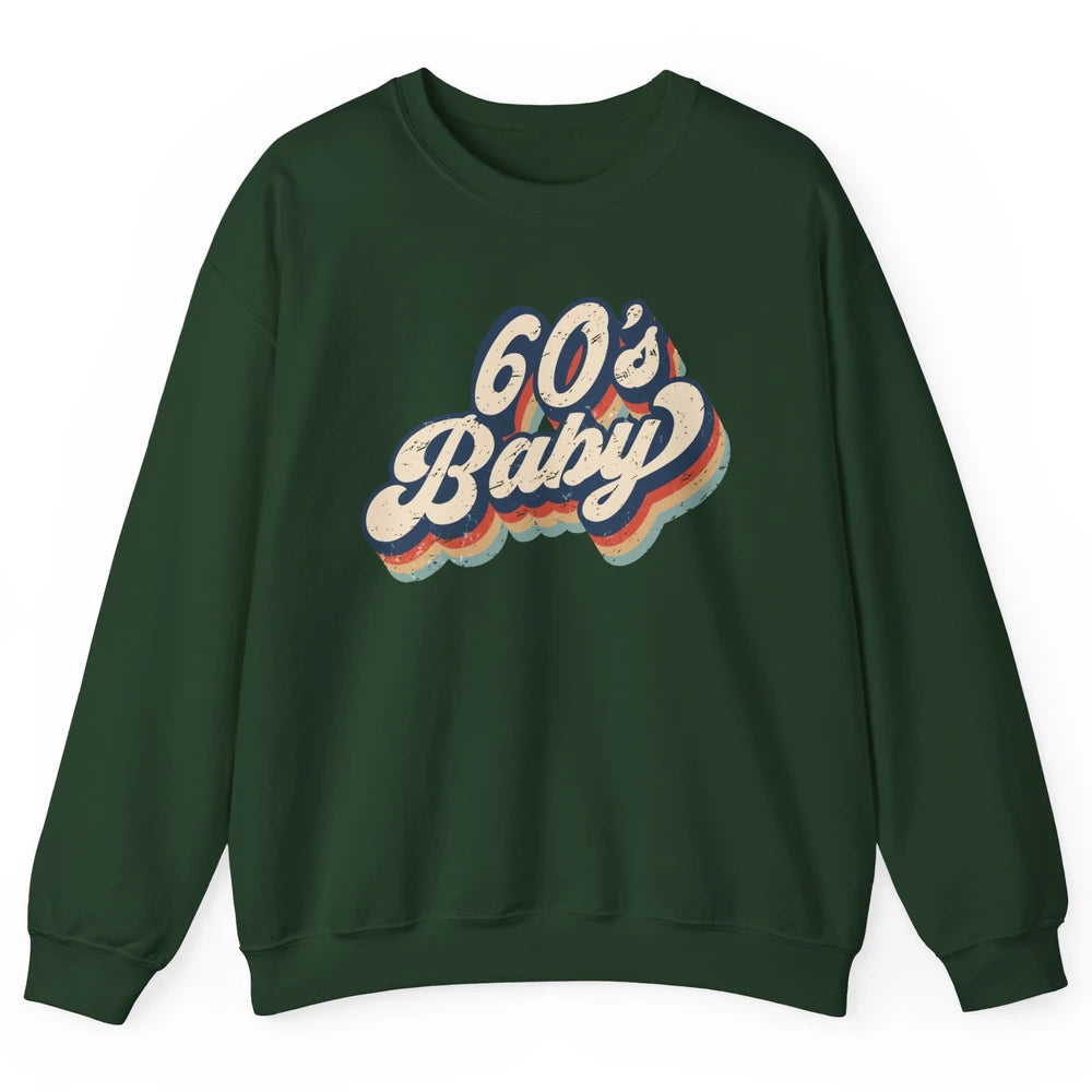 Retro 60s Baby In The 60's Made In 60s 1960s Birthday Day Unisex Crewneck Sweatshirt