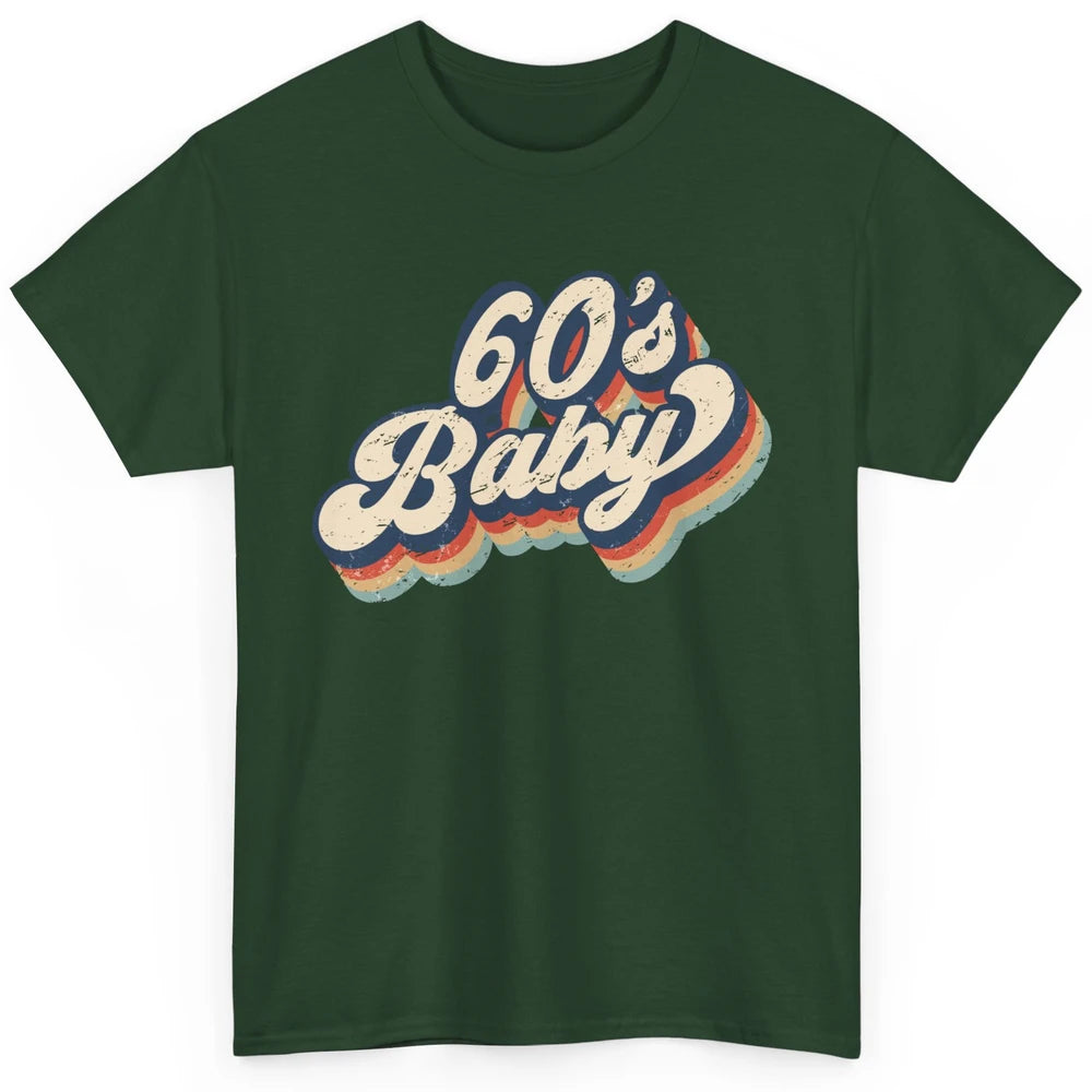 Retro 60s Baby In The 60's Made In 60s 1960s Birthday Day Classic Unisex T-Shirt