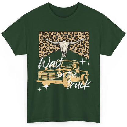 Retro Leopard Bull Skull Wait In The Truck Western Country Classic Unisex T-Shirt