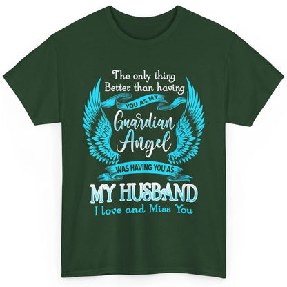 My Husband Is Guardian Angel Heaven Wings Love and Miss You Classic Unisex T-Shirt