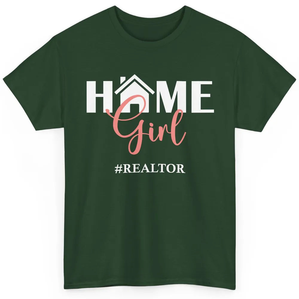 Realtor I'm Your Home Girl Real Estate Housing Investment Classic Unisex T-Shirt