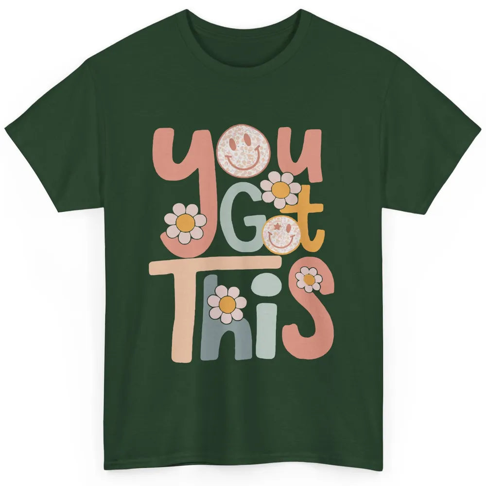 Motivational Testing Day Teacher You Got This Positive Mind Classic Unisex T-Shirt