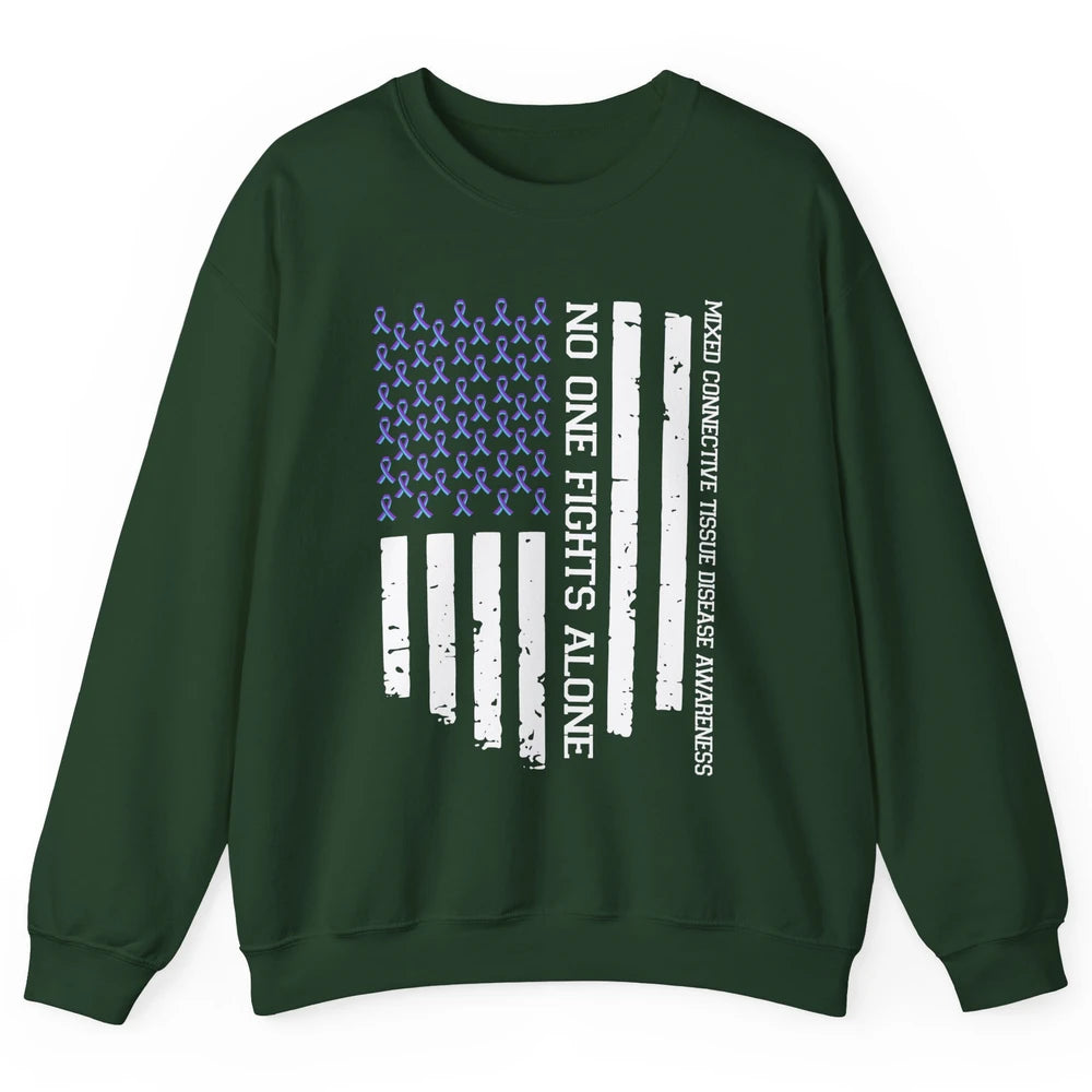 Mixed Connective Tissue Disease No One Fight Alone US Flag Unisex Crewneck Sweatshirt