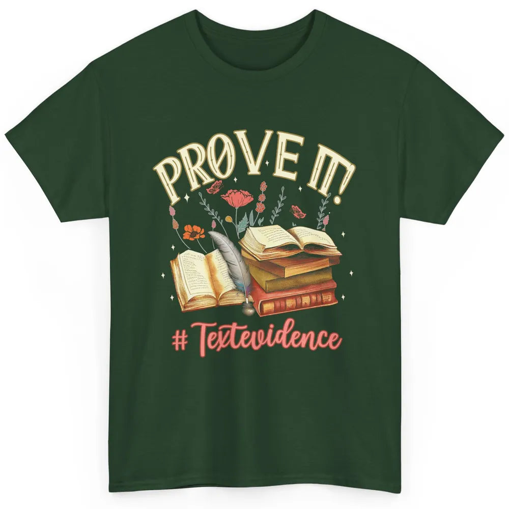 Prove It Reading Teacher Text Evidence Vintage Bookish Books Classic Unisex T-Shirt