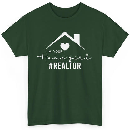 Realtor I'm Your Home Girl Real Estate Housing Investment Classic Unisex T-Shirt