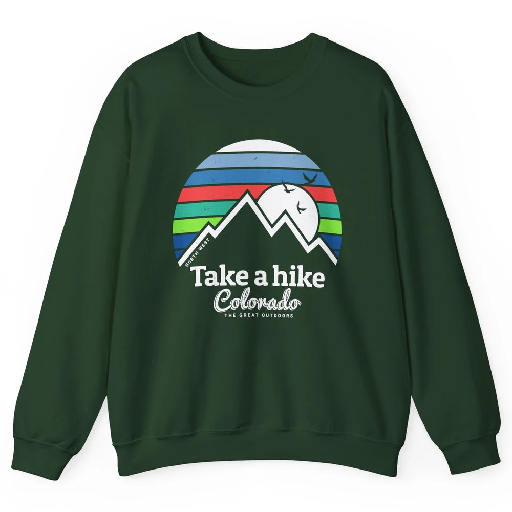 Retro Colorado Mountain Take A Hike The Great Outdoor Hiking Unisex Crewneck Sweatshirt