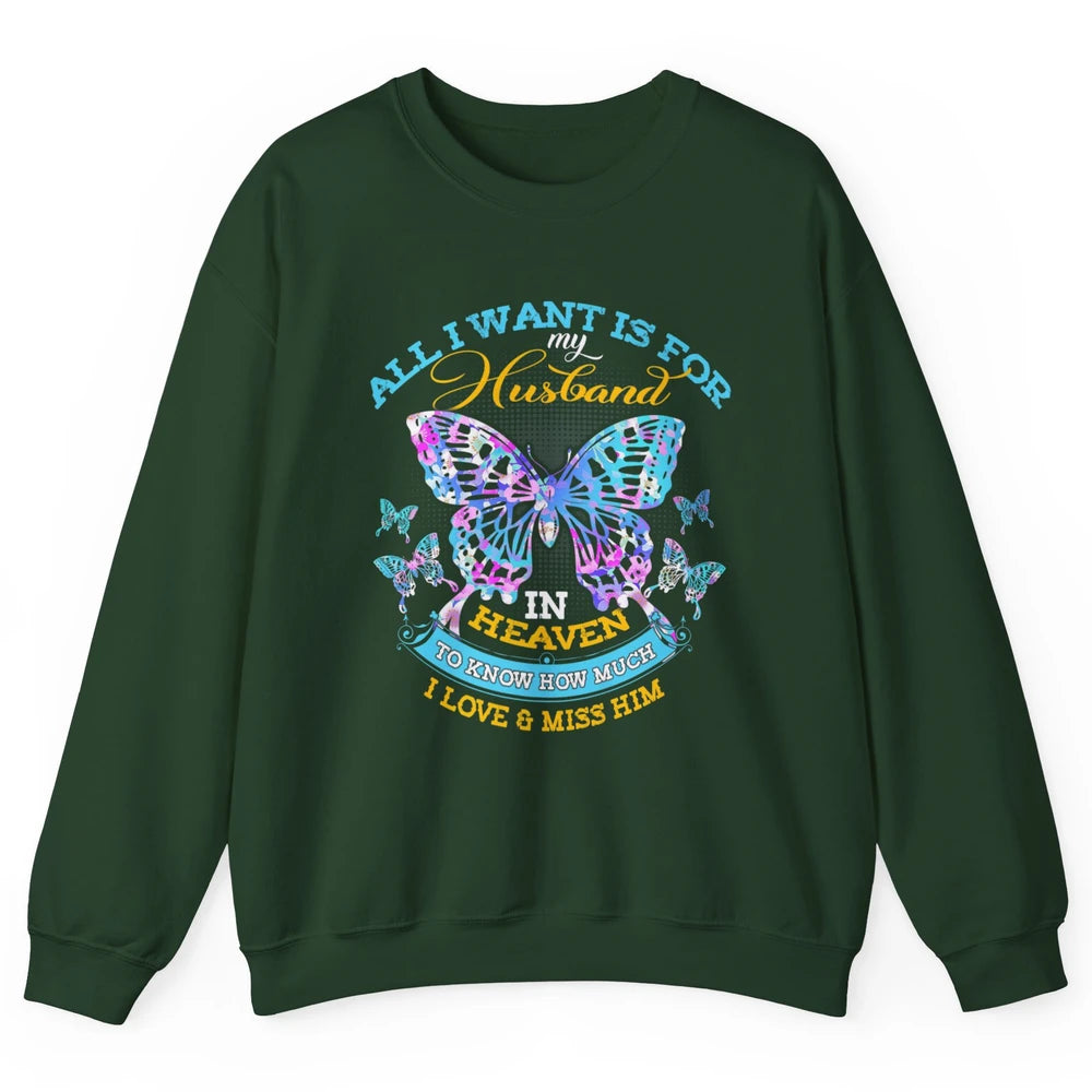 My Husband In Heaven Know I Love Miss Him Butterfly Faith Unisex Crewneck Sweatshirt