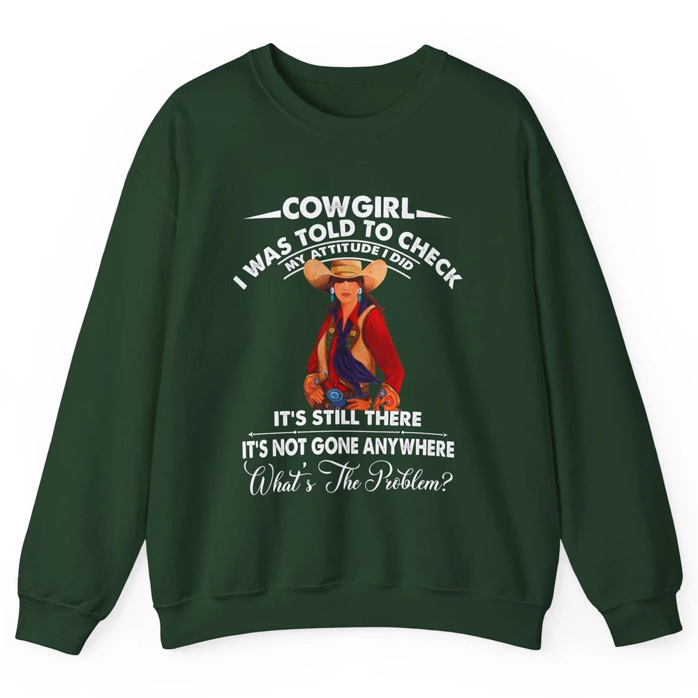 Retro Cowgirl My Attitude Still There Western Country Cowboy Unisex Crewneck Sweatshirt