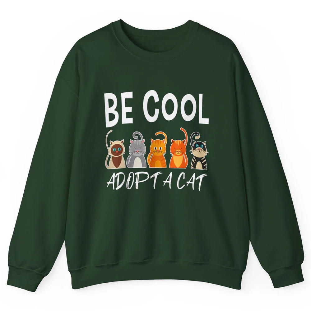 Retro Be Cool Adopt A Cat Funny Foster Cat Adoption Rescue Unisex Crewneck Sweatshirt