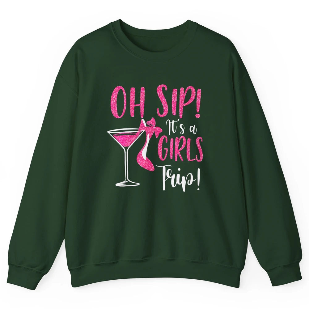 Oh Sip It Girls Trip Wine Party Travel High Heel Traveling Unisex Crewneck Sweatshirt