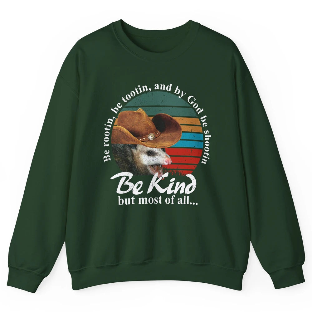 Retro Cowboy Opossum Be Rooting Be Shooting Be Kind Western Unisex Crewneck Sweatshirt