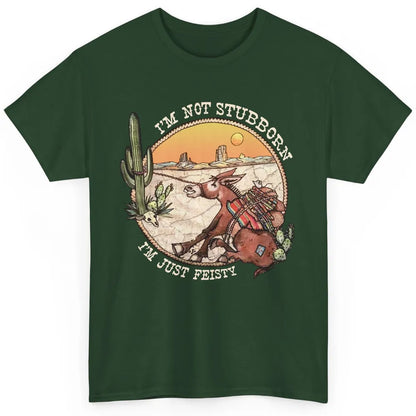 Retro Desert Western I'm Not Stubborn I'm Just Feisty Classic Unisex T-Shirt