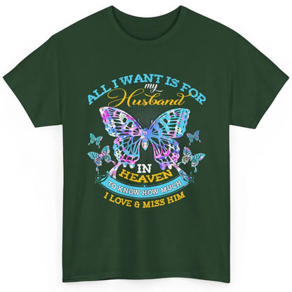 My Husband In Heaven Know I Love Miss Him Butterfly Faith Classic Unisex T-Shirt